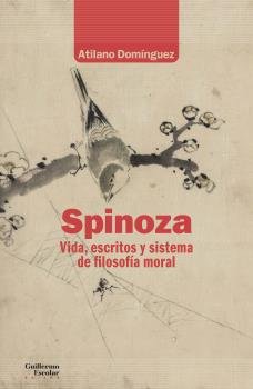 SPINOZA VIDA ESCRITOS Y SISTEMA DE FILOSOFIA MORAL, de DOMINGUEZ BASALO, ATILANO | portada del libro