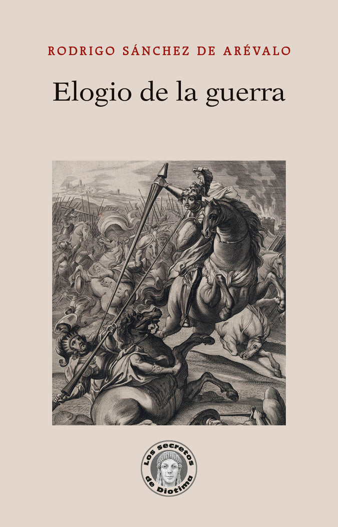 ELOGIO DE LA GUERRA, de SANCHEZ DE AREVALO, RODRIGO | portada del libro