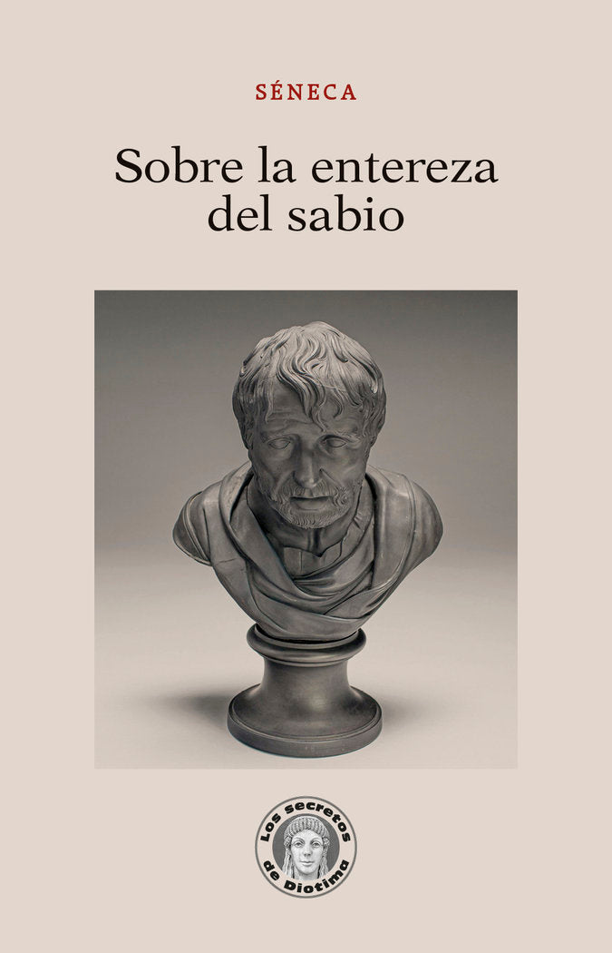 SOBRE LA ENTEREZA DEL SABIO, de SENECA, LUCIO ANNEO | portada del libro