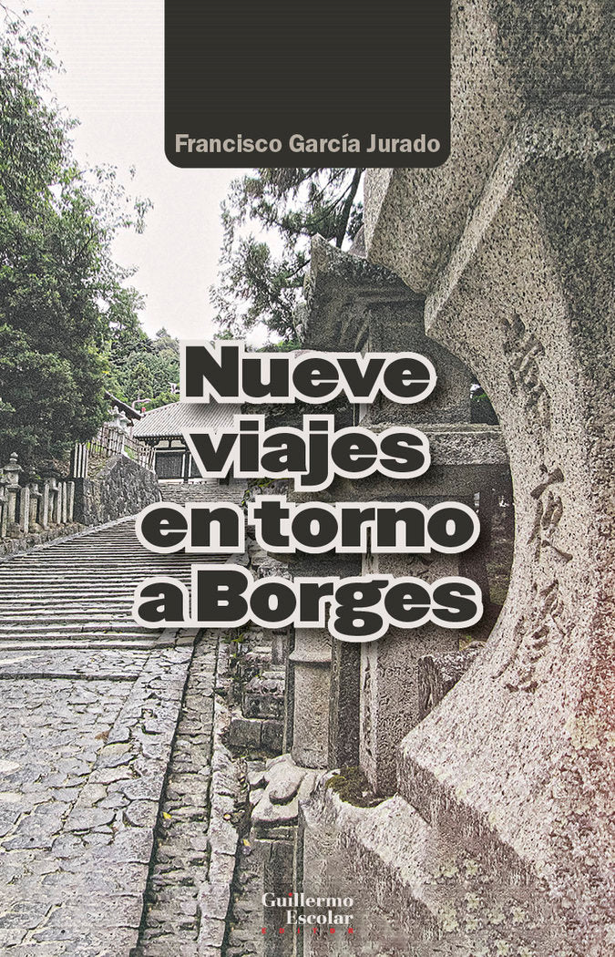 Nueve viajes en torno a Borges, de GARCIA JURADO, FRANCISCO | portada del libro