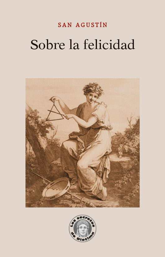 SOBRE LA FELICIDAD, de AGUSTIN, SANTO, OBISPO DE HIPONA | portada del libro