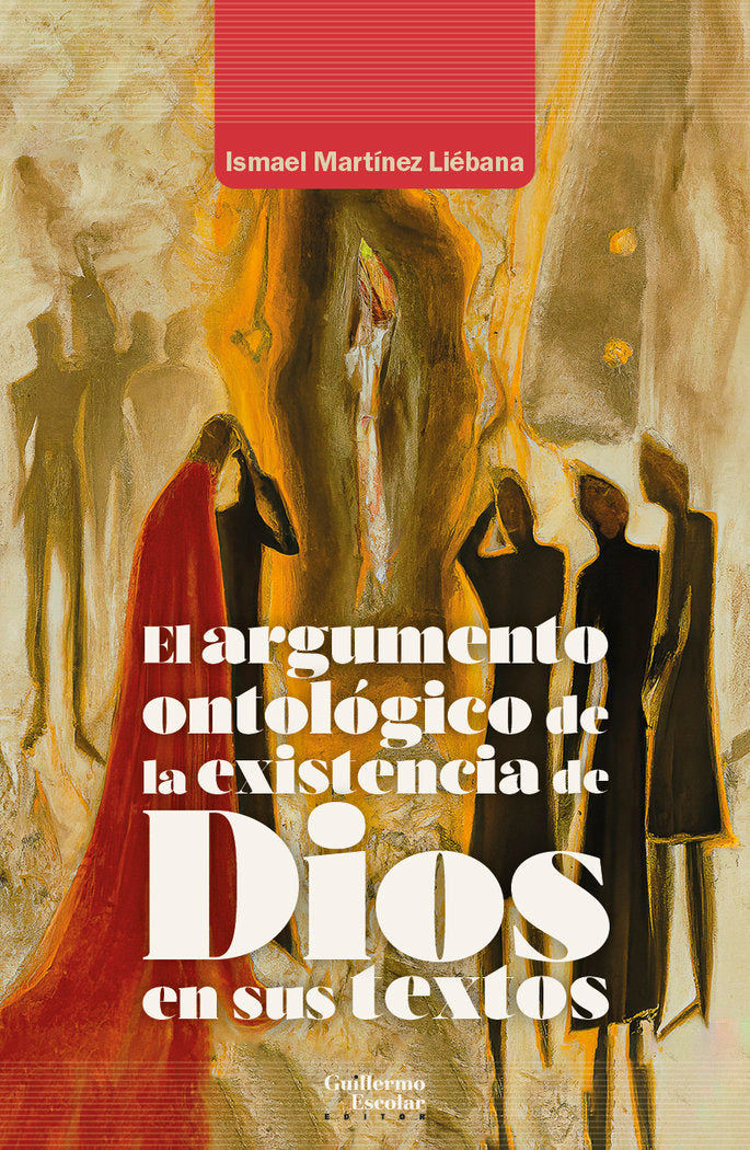 EL ARGUMENTO ONTOLOGICO DE LA EXISTENCIA DE DIOS EN SUS TEXT, de MARTINEZ LIEBANA, ISMAEL | portada del libro