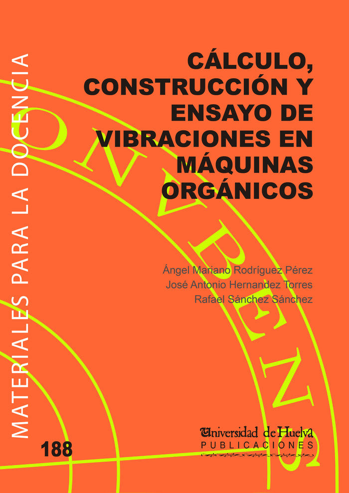 CALCULO CONSTRUCCION Y ENSAYO DE VIBRACIONES EN MAQUINAS, de RODRIGUEZ PEREZ, ANGEL MARIANO | portada del libro