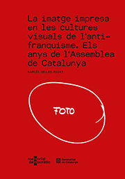 imatge impresa en les cultures visuals de l'antifranquisme. Els anys de l'Assemblea de Catalunya/La | portada del libro