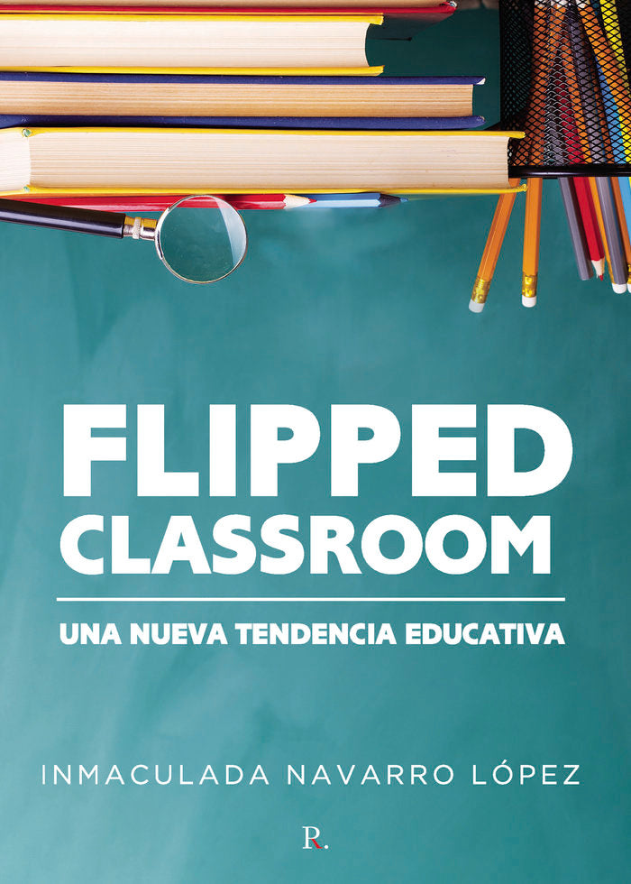 Flipped classroom: Una nueva tenencia educativa, de Navarro López, Inmaculada | portada del libro