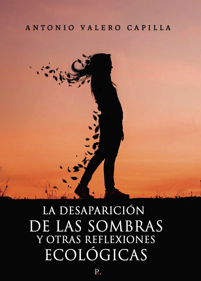 La desaparición de las sombras y otras reflexiones ecológica, de Valero Capilla, Antonio | portada del libro