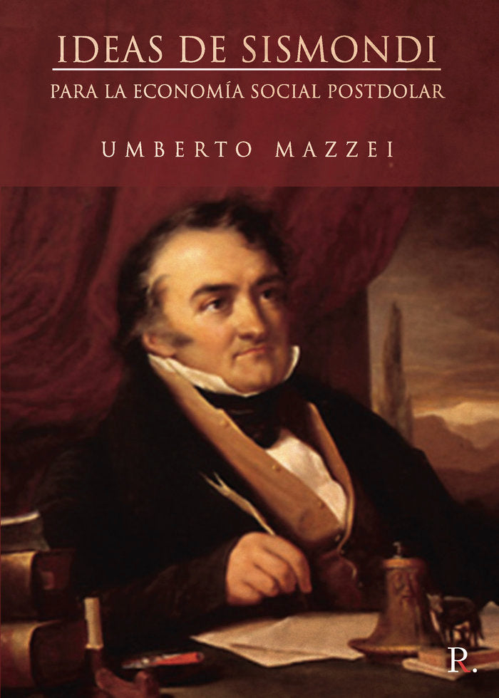 Ideas de Sismondi para la economía Social Postdolar, de Mazzei, Umberto José | portada del libro