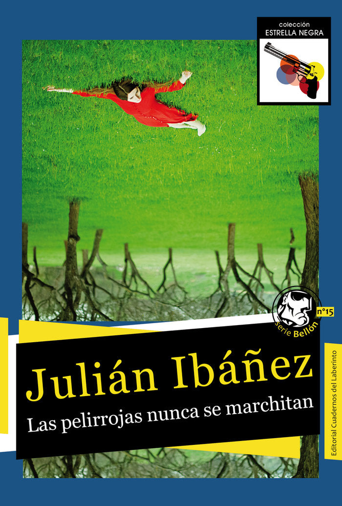 LAS PELIRROJAS NUNCA SE MARCHITAN, de IBAÑEZ, JULIAN | portada del libro