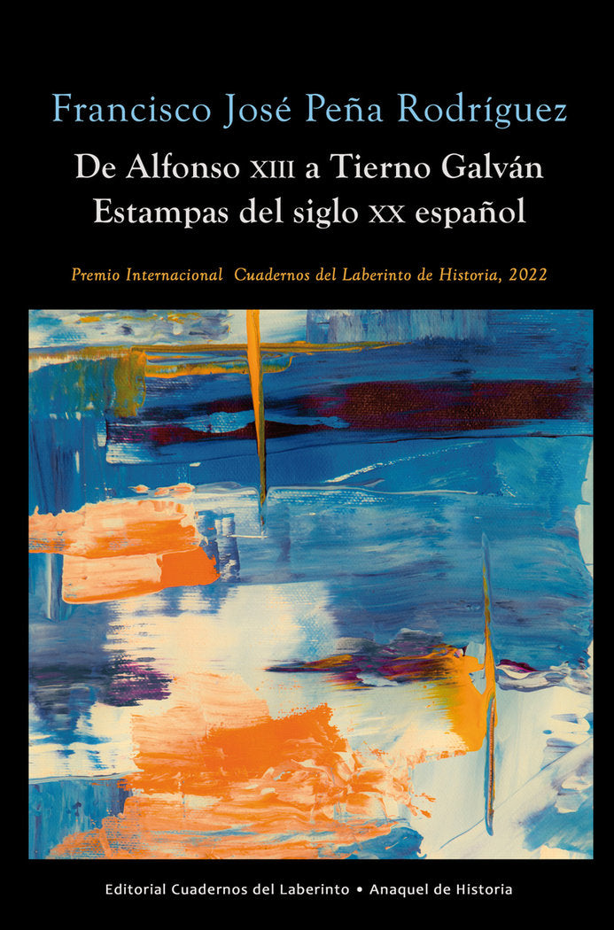 DE ALFONSO XIII A TIERNO GALVAN, de PEÑA RODRIGUEZ, FRANCISCO JOSE | portada del libro
