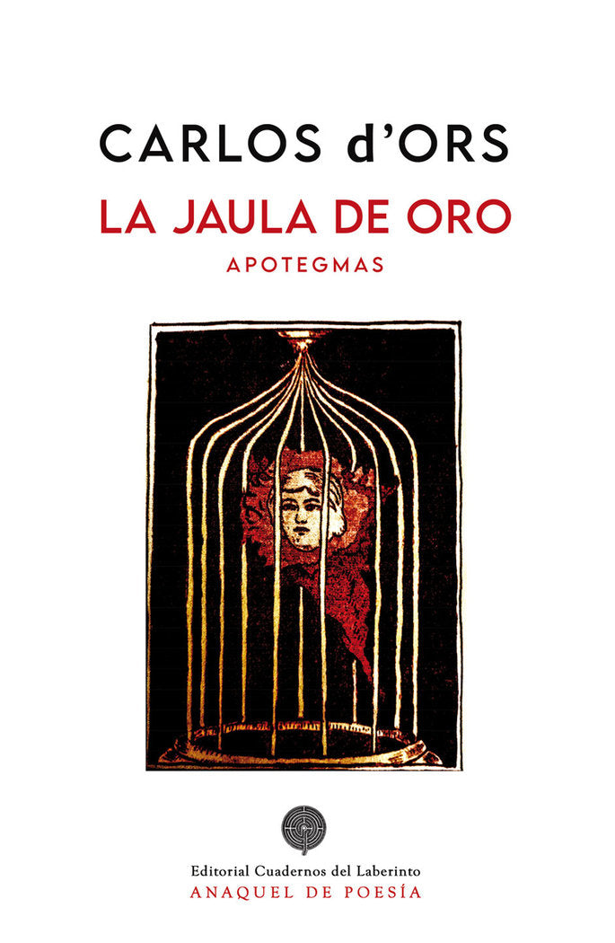 LA JAULA DE ORO (APOTEGMAS), de CARLOS, DÆORS | portada del libro