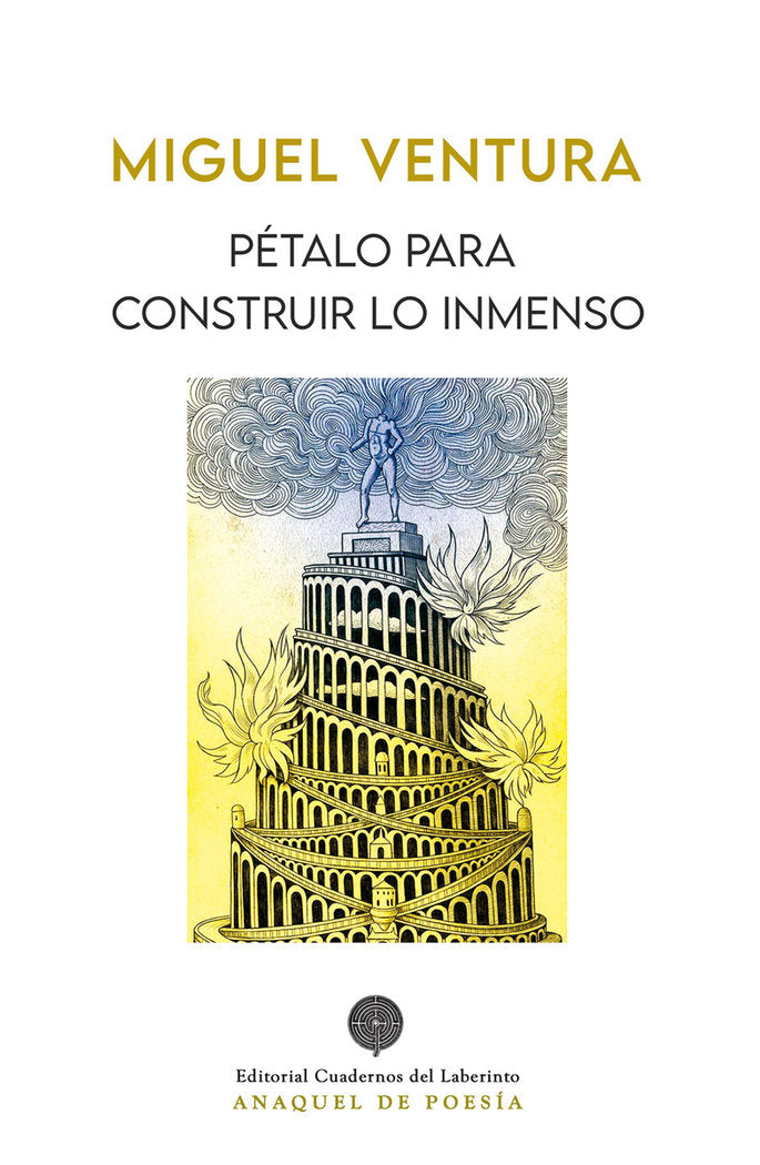 PETALO PARA CONSTRUIR LO INMENSO, de VENTURA, MIGUEL | portada del libro