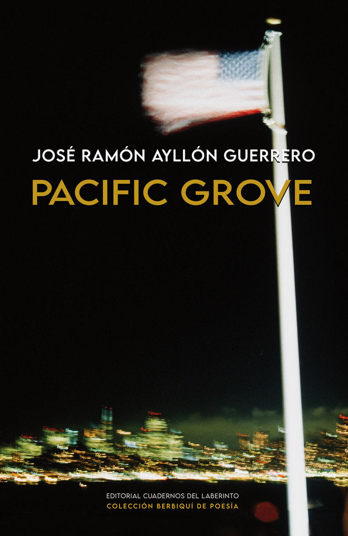 PACIFIC GROVE, de AYLLON GUERRERO, JOSE RAMON | portada del libro