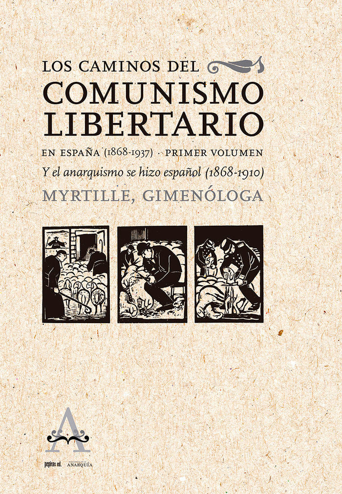 LOS CAMINOS DEL COMUNISMO LIBERTARIO EN ESPAÑA (1868-1937), de GONZALBO, MYRTILLE | portada del libro