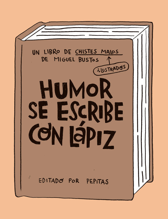 HUMOR SE ESCRIBE CON LAPIZ, de BUSTOS, MIGUEL | portada del libro