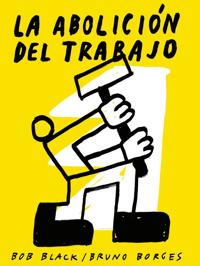 LA ABOLICION DEL TRABAJO, de BLACK, BOB | portada del libro