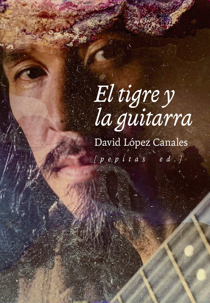 EL TIGRE Y LA GUITARRA, de LOPEZ CANALES, DAVID | portada del libro
