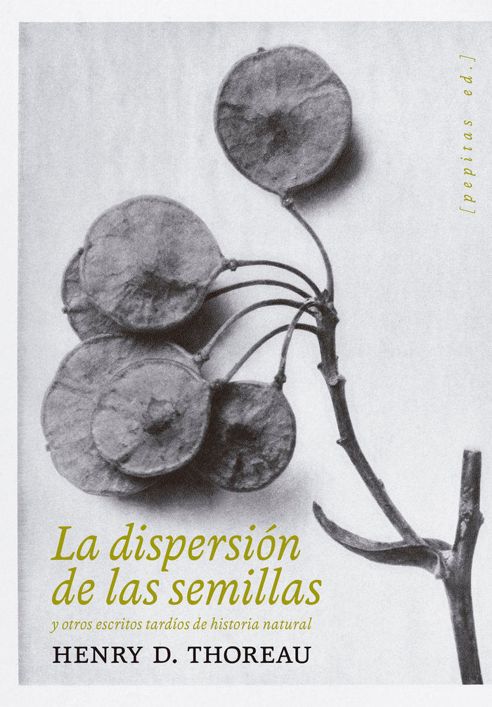 LA DISPERSION DE LAS SEMILLAS, de THOREAU, HENRY D. | portada del libro