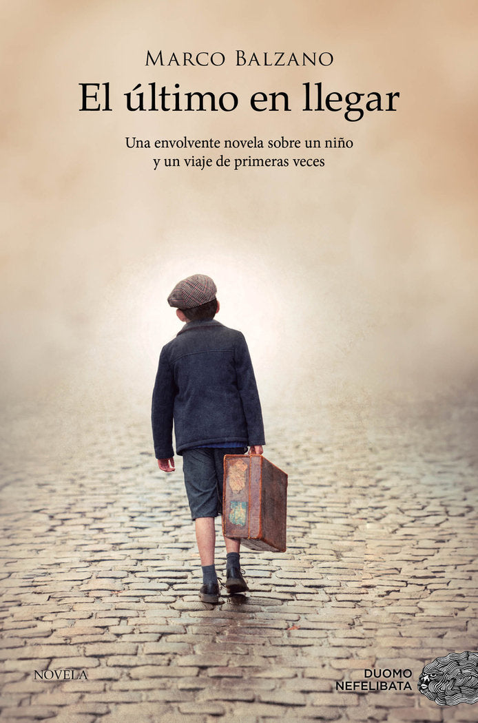 EL ULTIMO EN LLEGAR, de BALZANO, MARCO | portada del libro