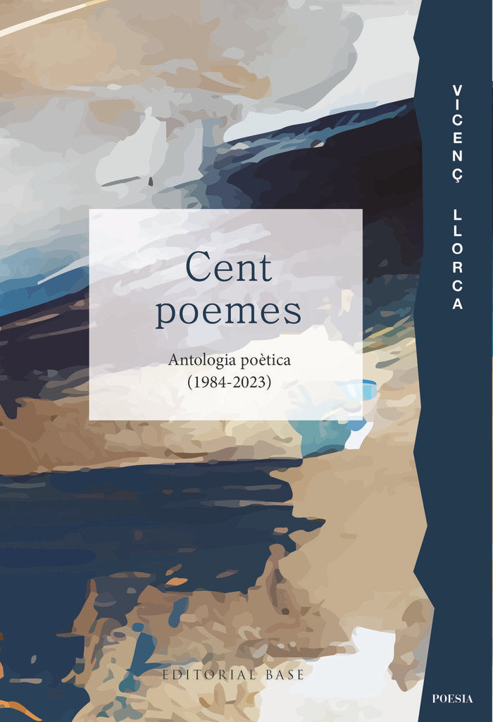 CENT POEMES ANTOLOGIA POETICA 1984 2023, de LLORCA, VICENÇ | portada del libro