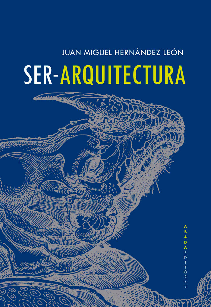 Ser-arquitectura, de HERNANDEZ LEON, JUAN MIGUEL | portada del libro