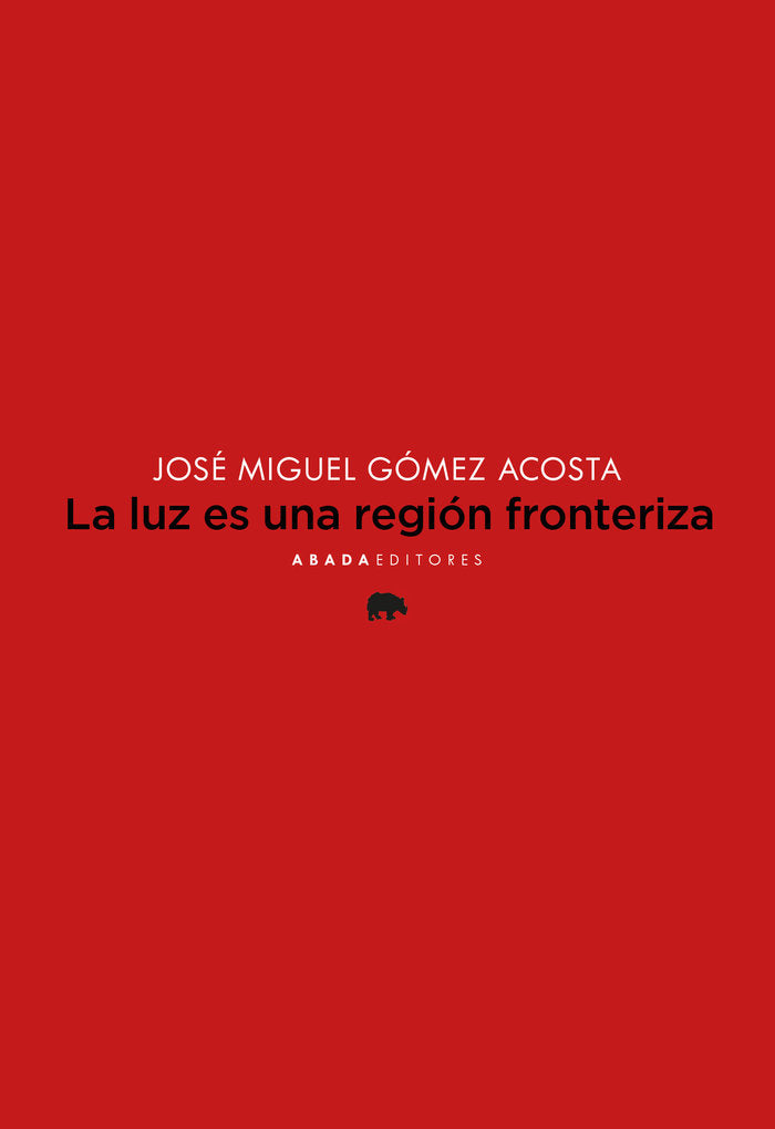 La luz es una región fronteriza, de GOMEZ ACOSTA | portada del libro