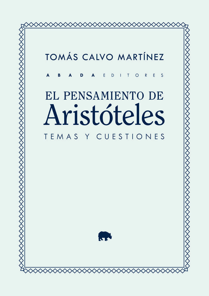 EL PENSAMIENTO DE ARISTOTELES TEMAS Y CUESTIONES, de CALVO MARTINEZ, TOMAS | portada del libro