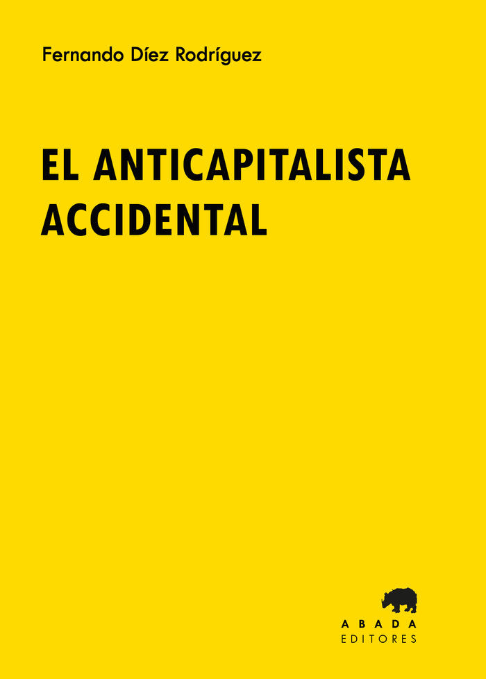 El anticapitalista accidental, de DIEZ RODRIGUEZ, FERNANDO | portada del libro