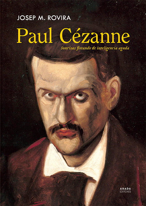 PAUL CEZZANE. SONRISAS FLOTANDO DE INTELIGENCIA AGUDA, de ROVIRA, JOSEP M. | portada del libro