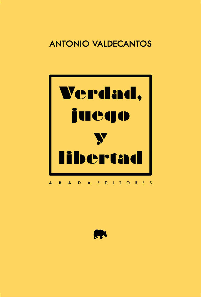 Verdad, juego y libertad, de VALDECANTOS, ANTONIO | portada del libro