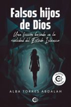 FALSOS HIJOS DE DIOS, de ALBA TORRES ABDALAH | portada del libro