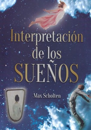 INTERPRETACION DE LOS SUEÑOS, de MAX SCHOLTEN | portada del libro