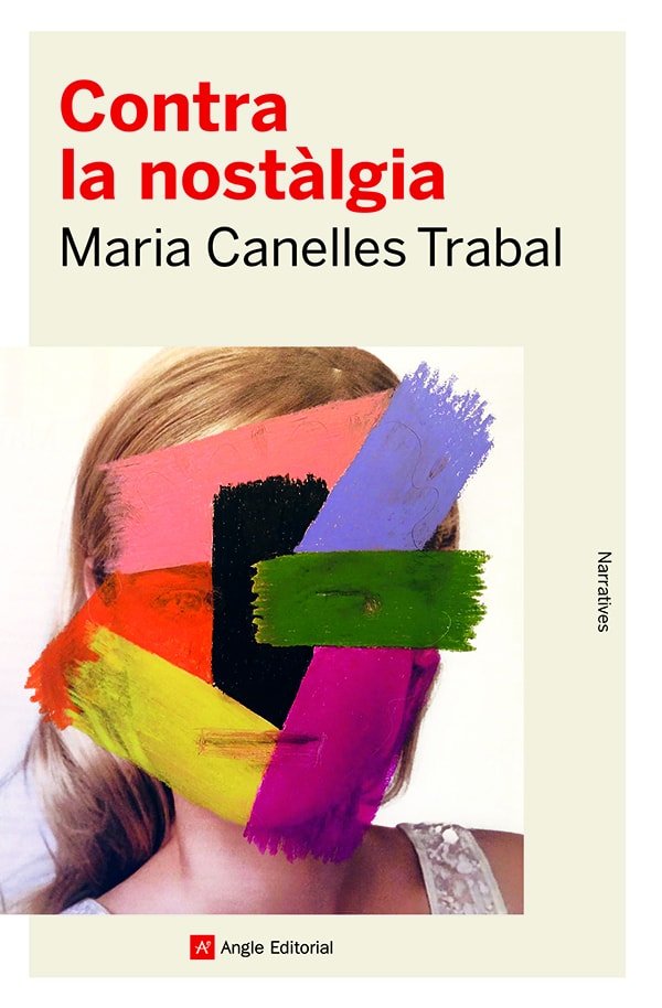 CONTRA LA NOSTALGIA, de CANELLES TRABAL, MARIA | portada del libro