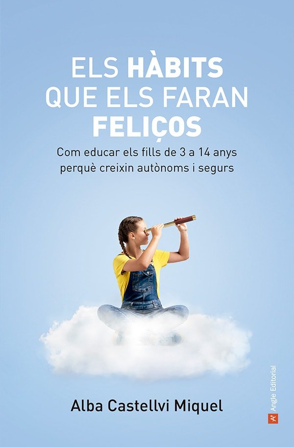 ELS HABITS QUE ELS FARAN FELIÇOS, de CASTELLVI MIQUEL, ALBA | portada del libro
