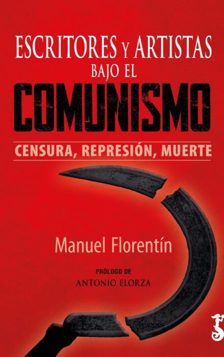 ESCRITORES Y ARTISTAS BAJO EL COMUNISMO, de FLORENTIN,MANUEL | portada del libro
