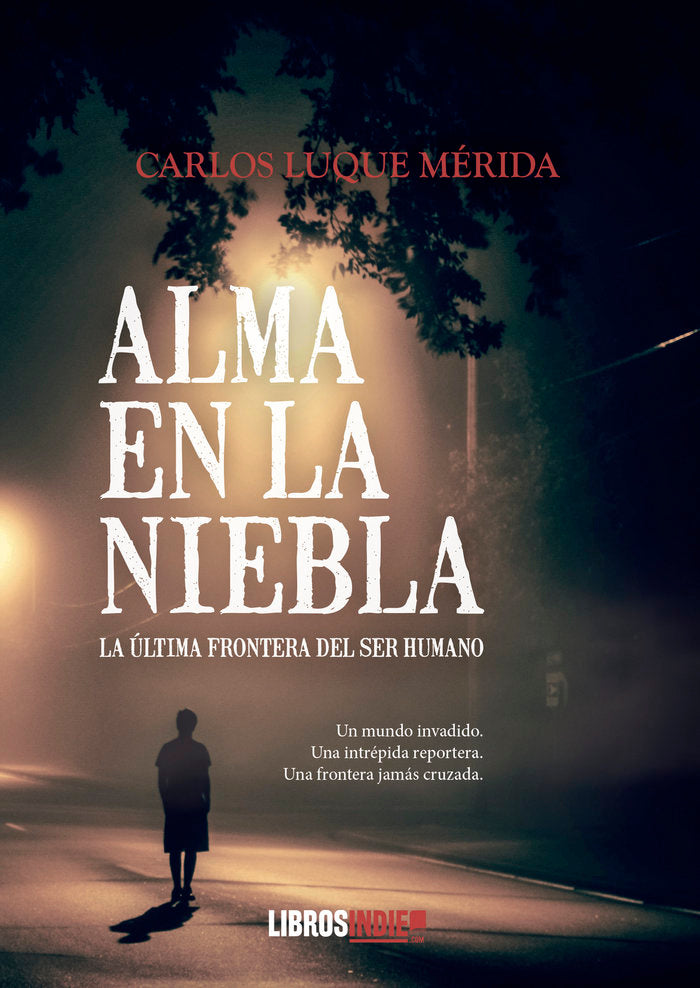 ALMA EN LA NIEBLA, de LUQUE MÉRIDA, CARLOS | portada del libro
