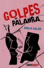 Golpes de palabra, de PAULA GALAN | portada del libro