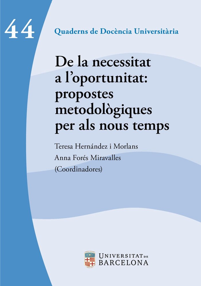 DE LA NECESSITAT A L'OPORTUNITAT: PROPOSTES METODOLOGIQUES PER ALS NOUS TEMPS, de HERNANDEZ I MORLANS | portada del libro