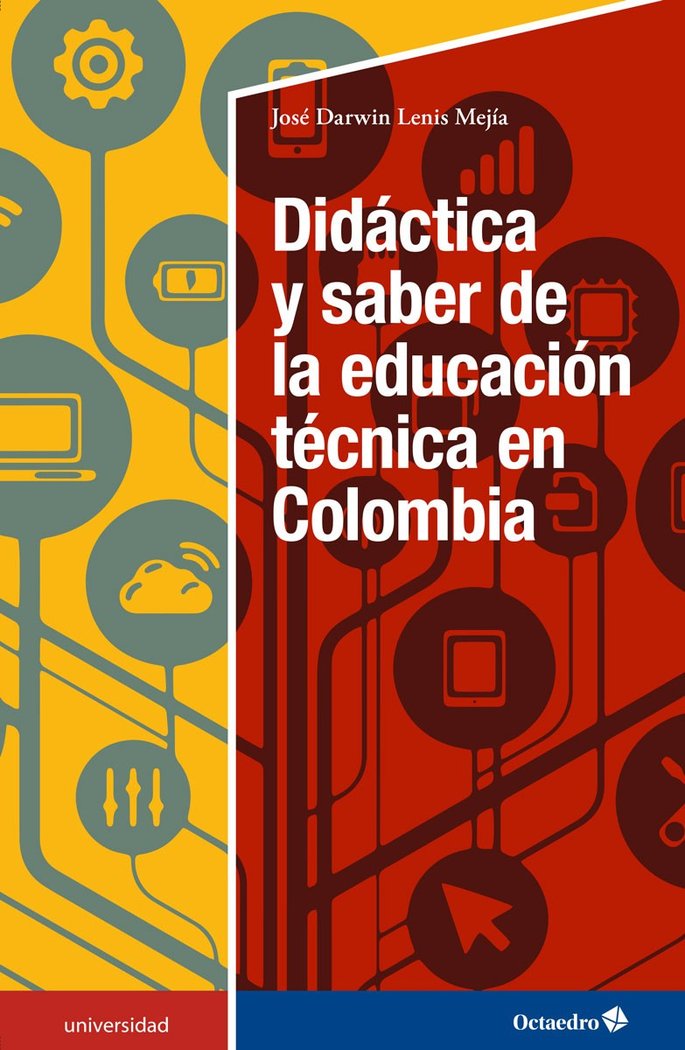DIDACTICA Y SABER DE LA EDUCACION TECNICA EN COLOMBIA, de LENIS MEJIA, JOSE DARWIN | portada del libro