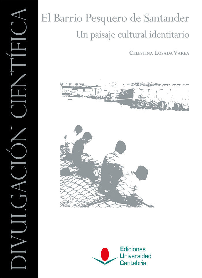El Barrio Pesquero de Santander. Un paisaje cultural identitario, de LOSADA VAREA | portada del libro