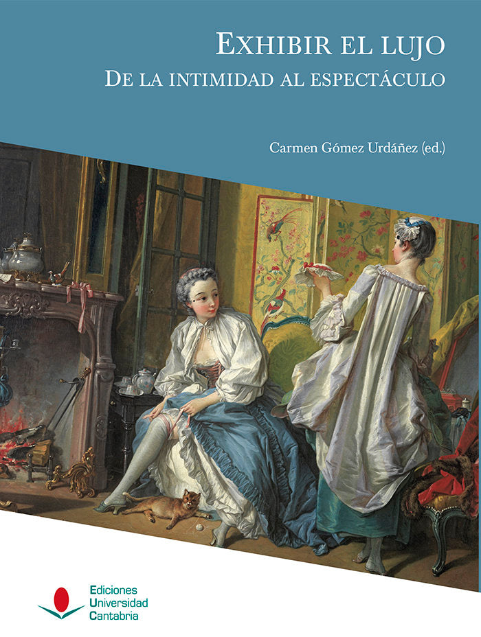 EXHIBIR EL LUJO DE LA INTIMIDAD AL ESPECTACULO, de GOMEZ URDAÑEZ, CARMEN | portada del libro