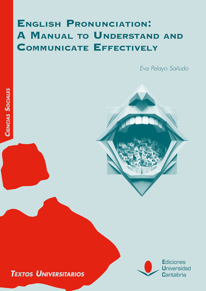 English Pronunciation: A Manual to Understand and Communicate Effectively, de PELAYO SAÑUDO, EVA | portada del libro