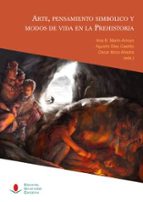 ARTE PENSAMIENTO SIMBOLICO Y MODOS DE VIDA EN LA PREHISTORI, de Varios autores | portada del libro