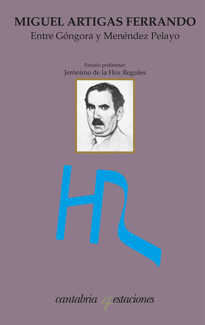 ENTRE GONGORA Y MENENDEZ PELAYO, de ARTIGAS FERRANDO, MIGUEL | portada del libro