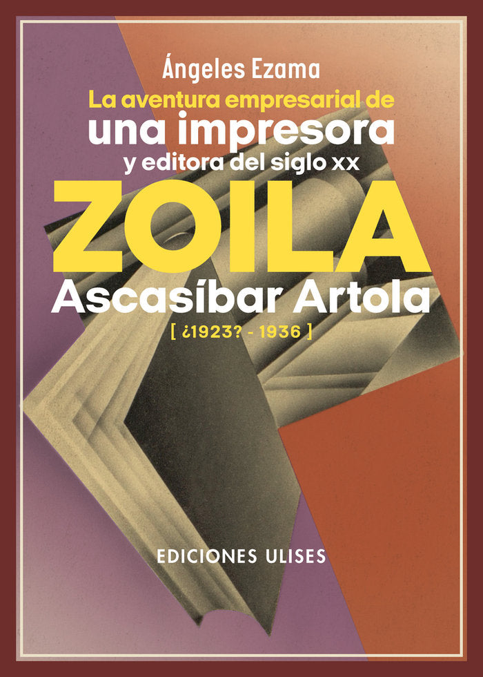 LA AVENTURA EMPRESARIAL DE UNA IMPRESORA Y EDITORA DEL SIGLO, de EZAMA, ANGELES | portada del libro