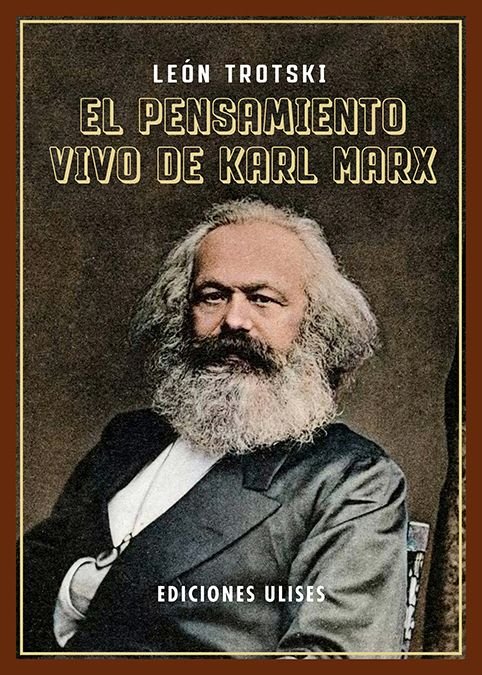 PENSAMIENTO VIVO DE KARL MARX, EL, de TROTSKI, LEON | portada del libro