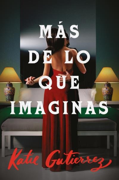 MAS DE LO QUE IMAGINAS, de GUTIERREZ, KATIE | portada del libro
