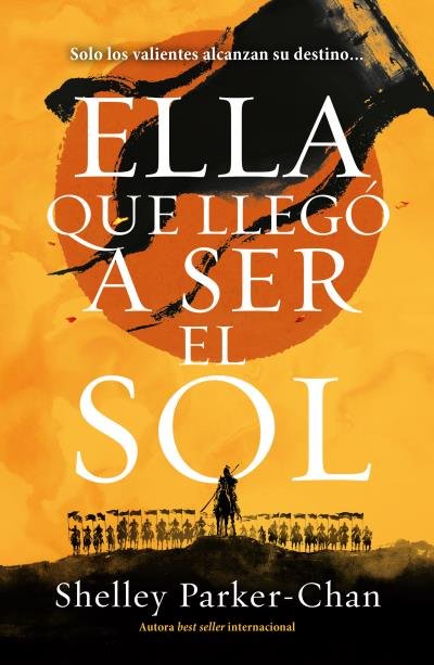 ELLA QUE LLEGO A SER EL SOL, de PARKER-CHAN, SHELLEY | portada del libro