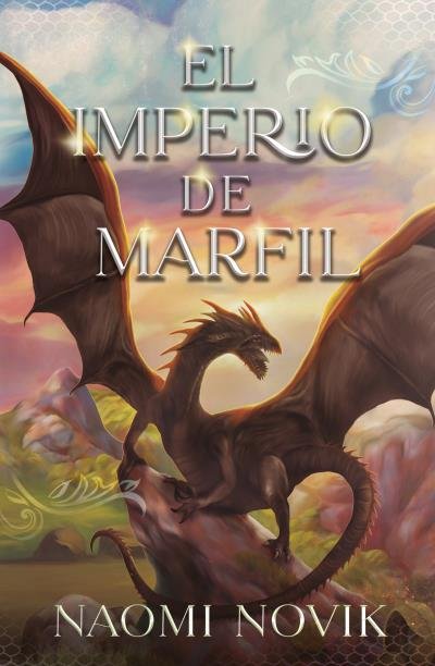 EL IMPERIO DE MARFIL, de NOVIK, NAOMI | portada del libro