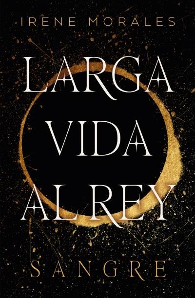 LARGA VIDA AL REY - VOL. 1, de MORALES GARCIA, IRENE | portada del libro