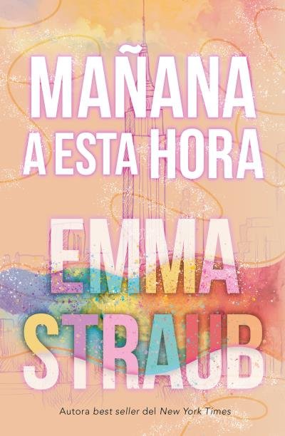 MAÑANA A ESTA HORA, de STRAUB, EMMA | portada del libro